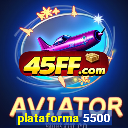 plataforma 5500